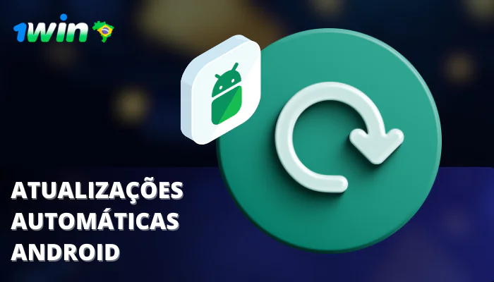 1win app Atualizações automáticas android
