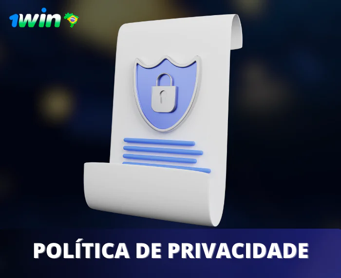 1win app Política de Privacidade